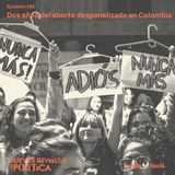 Dos años del aborto despenalizado en Colombia