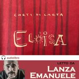 Eloisa - Dario Fo, letto da Emanuele Lanza (Corti di Carta).