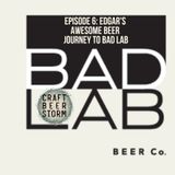 Episode 6 - Edgar's Awesome Beer Journey to Bad Lab
