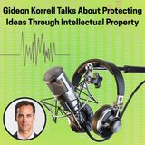 Gideon Korrell Talks About Protecting Ideas Through Intellectual Property