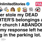 My sister stole my DEAD DAUGHTER_S belongings and told her church I ABANDONED them [FULL STORY]