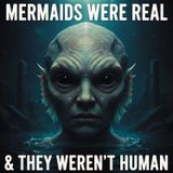 Ancient Aliens' Craziest Theory: Mermaids Were Real, and They Weren't Human