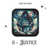 11 - Justice - Three Minute Lessons