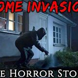 6 TRUE Disturbing Home Invasion Horror Stories