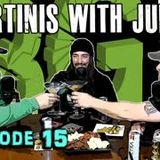 Episode 15 - Martinis with Junkie