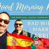 Bad Winds & Bad Marriages?!! - Fabrizio & Ian's Spanish Update - Good Morning Portugal!