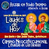 LAUDES DEL DIA DE HOY ✟ LUNES 28 DE OCTUBRE 2024 ✟ Camino Neocatecumenal ✟ Liturgia de la FIESTA DE San Simón y San Judas Tadeo, Apóstoles