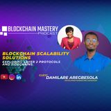 Blockchain Scalability Solutions : Exploring Layer 2 Protocols and Sidechains// Blockchain Mastery With Damilare Aregbesola