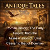 Roman History The Early Empire from the Assassination of Julius Caesar to that of Domitian - William Wolfe Capes