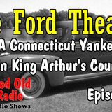 The Ford Theater, A Connecticut Yankee In King Arthur’s Court Episode 1  | Good Old Radio #thefordtheater #ClassicRadio #oldtimeradio
