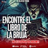Encontré el libro de una bruja | RELATO DE TERROR