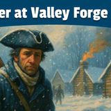 The Story of Valley Forge _ American Revolution History Made Easy