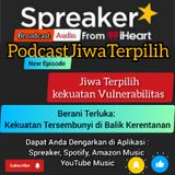 Podcast JiwaTerpilih_Berani Terluka || Kekuatan Tersembunyi di Balik Kerentanan.