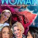 WOMAN! W/ Ellie, Deplorable Janet, Heidi Luv, Theresa & Trebles Garcia