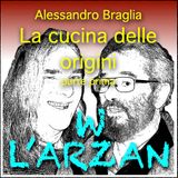 Alessandro Braglia - La cucina delle origini - Parte prima