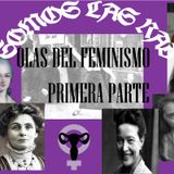 Cápsula II: "Las Olas Del Feminismo" Primera Parte 💜🖤🔥