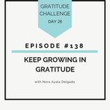 #138 GRATITUDE: Keep Growing in Gratitude