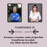 Excusas o razones, cómo el ejercicio transforma tu salud, con Alicia García Martín