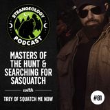 Masters of the Hunt & Searching for Sasquatch with Trey Howell