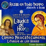 Laudes del dia de hoy ✟ LUNES 11 DE AGOSTO 2025 ✟ Camino Neocatecumenal ✟ Liturgia de las Horas.