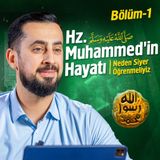Hz. Muhammed'in (asm) En Detaylı Hayatı - Neden Siyer Öğrenmeliyiz? - Bölüm 1 | Mehmet Yıldız