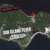 Oak Island Fever - Conspiracy Pilled Archive (S6-Ep1)