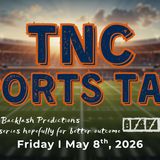 TNC Sports Talk I Friday May 8th, 2026