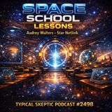 Space School Lessons & Starseed Q&A - Audrey Walters - Typical Skeptic # 2498