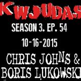 KWJUDAS S3 E54 - 3 First Names (Chris Johns & Boris Lukowski)