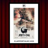 ClapperTalks #03 - Godzilla Minus One
