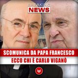 Scomunicato Da Papa Francesco: Ecco Chi È Carlo Viganò!