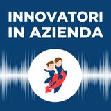Open Innovation da strategia a integrazione: Innoviamo con Gian Luigi Rizzo