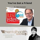 You've Got a Friend with Dr. Mark Goulston