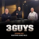 3 Guys Before The Game - Rosters Gone Wild (Episode 631)
