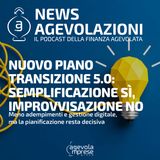 Nuovo Piano Transizione 5.0: semplificazione sì, improvvisazione no