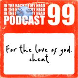 For the love of god, cheat