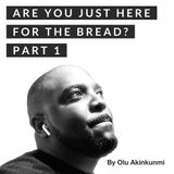 #21 Are You Just Here For The Bread? Part 1