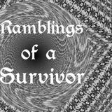 Episode 1 - Ramblings of a Survivor