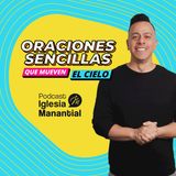 Oraciones sencillas que mueven el cielo | Pastor David Cañas