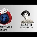 Katil - Şükran Selek - Radyo Tiyatrosu Polisiye