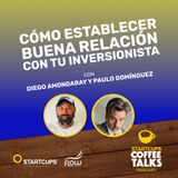 Relación Emprendedor Inversionista STARTCUPS® COFFEE TALKS