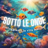 La salvaguardia degli ambienti e degli animali marini