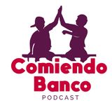 El Regreso de Comiendo Banco Podcast