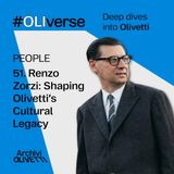 OLIverse - 51 - PEOPLE - Renzo Zorzi: Shaping Olivetti's Cultural Legacy