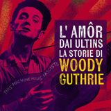 Immagine di copertina di 'L'amôr dai ultins - La storie di Woody Guthrie'