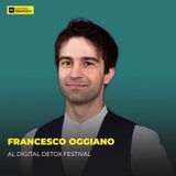 394 - Basta call, ti spiego come con Francesco Oggiano al Digital Detox Festival