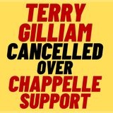 Monty Python's Terry Gilliam Canceled Over Dave Chappelle Recommendation