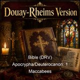 Bible DRV ApocryphaDeuterocanon 1 Maccabees - Douay-Rheims Version DRV