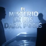 EL MISTERIO DE LOS DARK POOL EN CRIPTOMONEDAS.