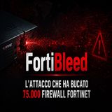 FortiBleed_ 75.000 firewall Fortinet compromessi in tutto il mondo
